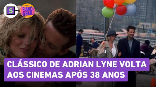 Super erótico, clássico de Adrian Lyne volta aos cinemas após 38 anos