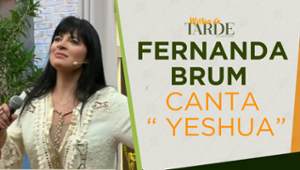 Fernanda Brum canta “ Yeshua” |Melhor da Tarde
