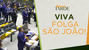 Parlamentares ganham folga de São João |Melhor da Tarde