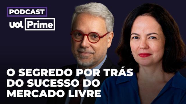 As razões do sucesso do Mercado Livre, maior varejista online do Brasil | Podcast UOL Prime #24