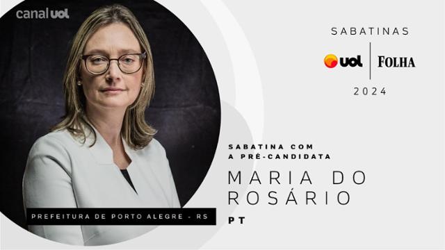 Maria do Rosário, pré-candidata do PT à prefeitura de Porto Alegre | Sabatina UOL/Folha 28/06/24