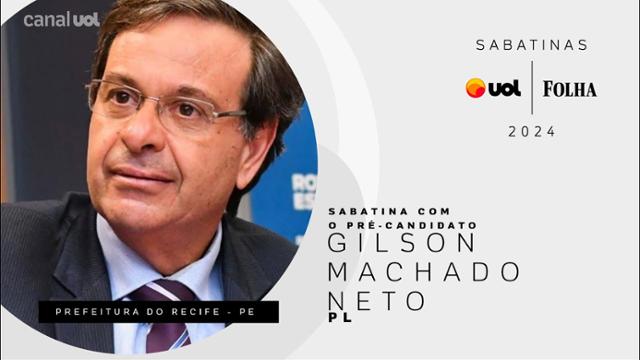 Eleições 2024: Gilson Machado Neto, pré-candidato do PL à prefeitura de Recife | Sabatina UOL/Folha 02/07/24