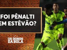Debate Donos: Palmeiras foi 'garfado' em pênalti não marcado em Estêvão?