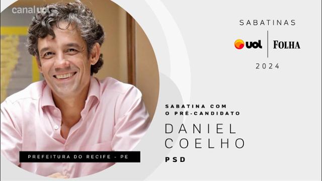 Eleições 2024: Daniel Coelho, pré-candidato do PSD à prefeitura do Recife | Sabatina UOL/Folha