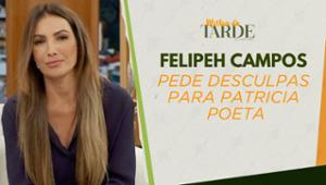 Felipeh Campos volta atrás e pede desculpa para Patricia Poeta