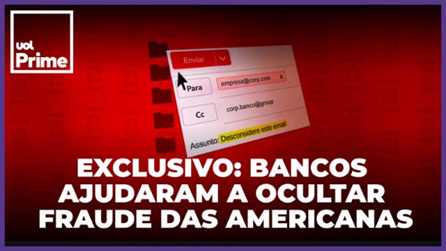 Exclusivo: Bancos ajudaram a ocultar fraude das Americanas