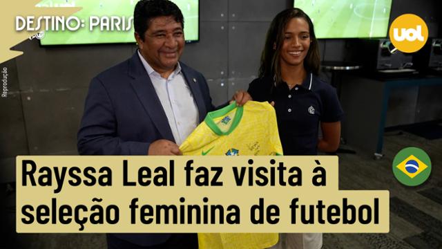 OLIMPÍADAS 2024: RAYSSA LEAL VISITA A SELEÇÃO BRASILEIRA DE FUTEBOL FEMININO