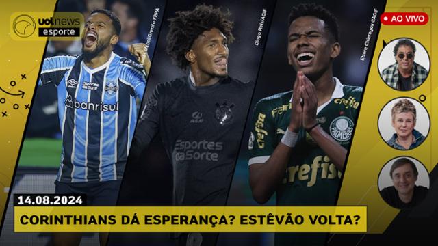 Casão: Corinthians vai se salvar? Palmeiras com Estêvão titular contra o Botafogo?