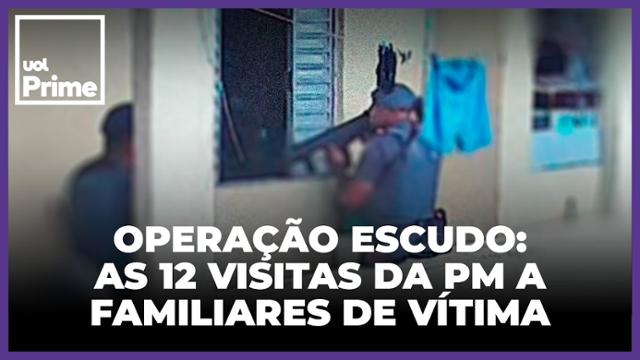 Operação Escudo: as 12 visitas da PM a familiares de vítima