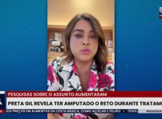 Preta Gil revela ter amputado o reto durante tratamento contra câncer