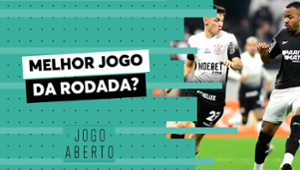 Debate Jogo Aberto: Botafogo x Corinthians é o destaque desta rodada?