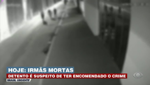 Irmãs mortas: detento é suspeito de ter encomendado crime