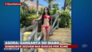 Garganta do Diabo: bombeiros continuam buscas por Aline