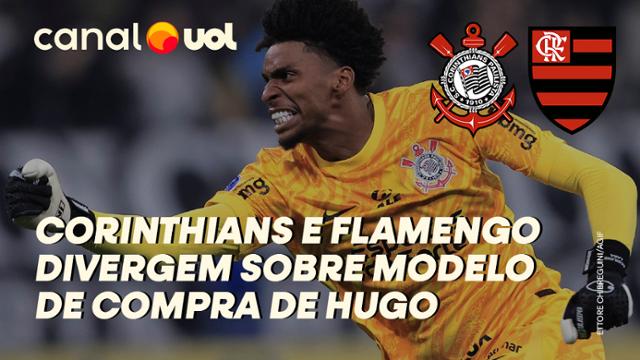 CORINTHIANS NOTIFICA FLAMENGO SOBRE COMPRA DE HUGO, MAS CLUBES DIVERGEM SOBRE FORMA DE PAGAMENTO