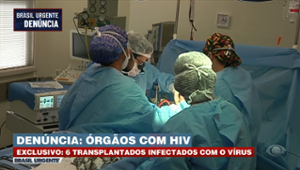 Denúncia: 6 pessoas teriam recebido órgãos com HIV