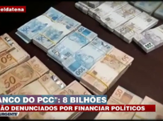 Banco do PCC: 8 bilhões de reais para financiar campanhas