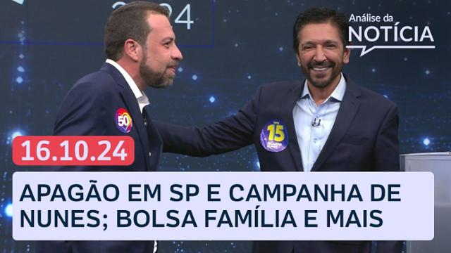 Eleições: Nunes, apagão e crise da Enel; Bolsa Família e mais notícias | Análise da Notícia 16/10/24