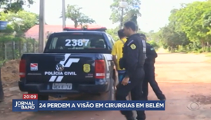 Polícia investiga 24 casos de cegueira após mutirão da catarata no Pará