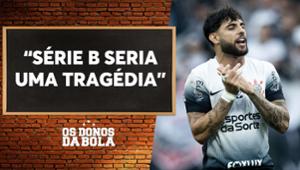 Velloso: "Se o Corinthians for rebaixado, será uma tragédia"