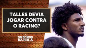 Debate Donos: Talles Magno deveria ter jogado em Corinthians x Racing?