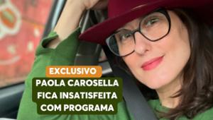 Paola Carosella não esconde insatisfação e desabafa sobre programa