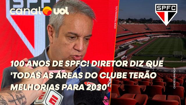 DIRETOR DO SÃO PAULO TRAZ DETALHES DO NOVO MORUMBIS