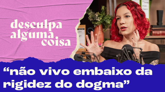 Priscilla fala sobre sua fé: ?Religião podava minhas ideias e pensamentos?