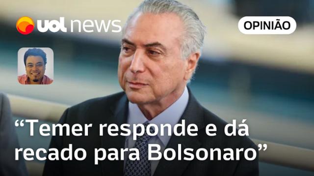 Sakamoto: Recado de Michel Temer para Bolsonaro é: 'Me inclua fora dessa'