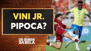 Debate Donos: Vini Jr. ‘pipoca’ na Seleção Brasileira?