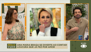 LOUCURAS DE AMOR! Ana Maria se diverte ao contar loucura que já fez