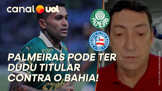 PVC: Palmeiras pode ter Dudu e Felipe Anderson conta o Bahia