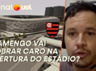 Flamengo prevê R$ 60 milhões de renda e ingresso médio de R$ 1.500 no jogo