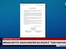 Braga Netto chama 'golpe dentro do golpe' de 'tese fantasiosa'