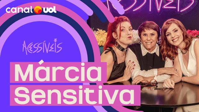 Márcia Sensitiva no Acessíveis