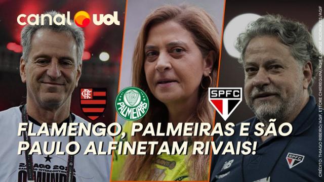 Fla, Palmeiras e São Paulo se unem por fair play financeiro e alfinetam rivais; Botafogo rebate