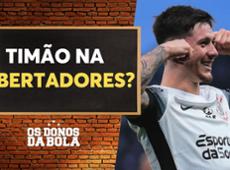 Debate Donos: Corinthians ou Bahia, quem se classifica para a Libertadores?