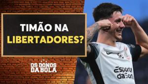 Debate Donos: Corinthians ou Bahia, quem se classifica para a Libertadores?