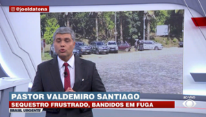 Pastor Valdemiro Santiago sofre tentativa de sequestro