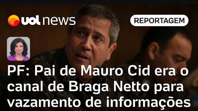 Raquel Landim: Pai de Mauro Cid era o canal de Braga Netto para vazamento de informações, diz PF