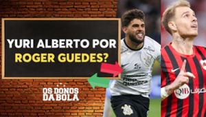 Debate Donos: Roger Guedes seria melhor que o Yuri Alberto?