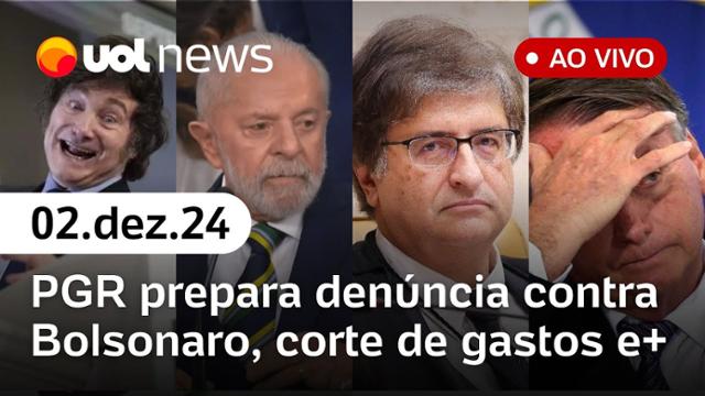 Bolsonaro e golpe: PGR prepara denúncia conjunta; militares no corte de gastos e mais | UOL  News 02/12/24