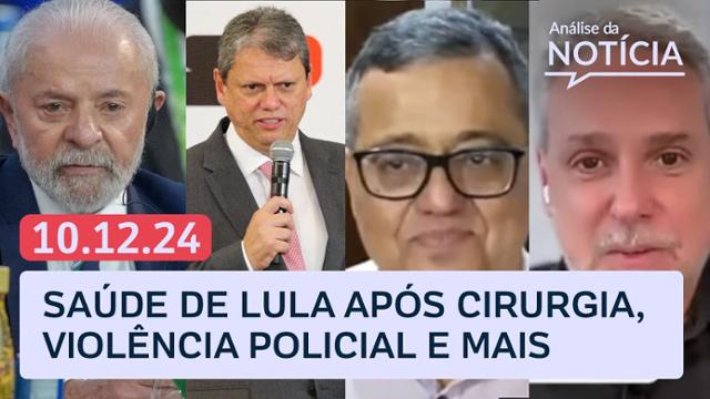 Qual é o prognóstico médico e político para Lula e a relação com o Congresso? | Análise da Notícia 10/12/24