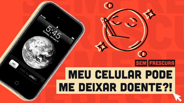 Sabia que o celular pode te deixar doente? E não, não é pelo uso abusivo