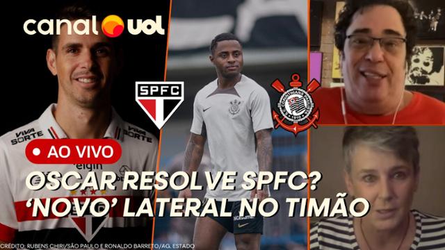 Oscar resolve problema do São Paulo? Corinthians deve ter 'novo' lateral para 2025 