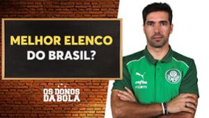 Debate Donos: Com reforços, Palmeiras tem melhor elenco do Brasil?