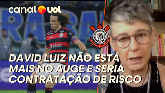 Milly: David Luiz não está mais no auge e seria contratação de muito risco do Corinthians