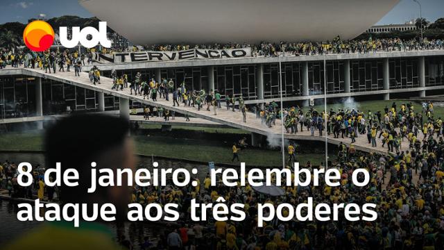 8 da janeiro: Relembre a invasão às sedes dos Três Poderes em Brasília