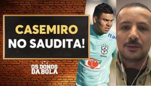 Casemiro está a caminho da Arábia Saudita; diz Bruno Andrade