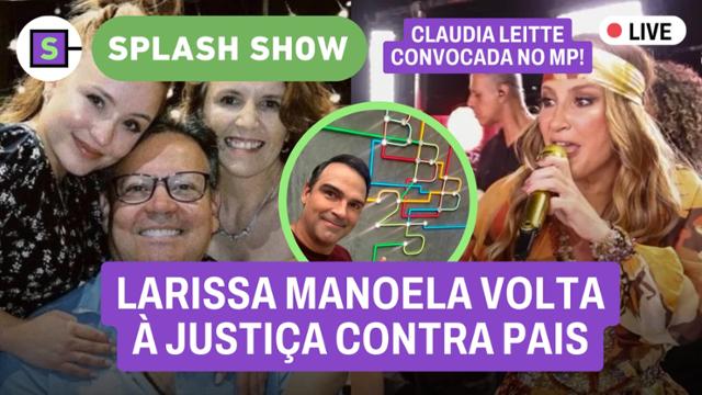 Larissa Manoela vai à Justiça CONTRA pais! CASA BBB: foto! Claudia Leitte condenada? E + AO VIVO