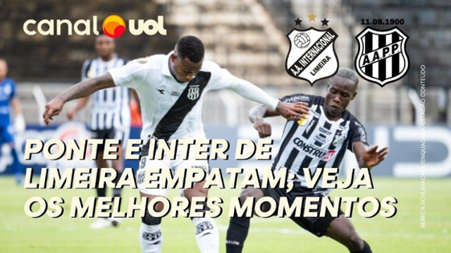 Paulistão: veja os gols de Inter de Limeira 1 x 1 Ponte Preta - 25/01 ...